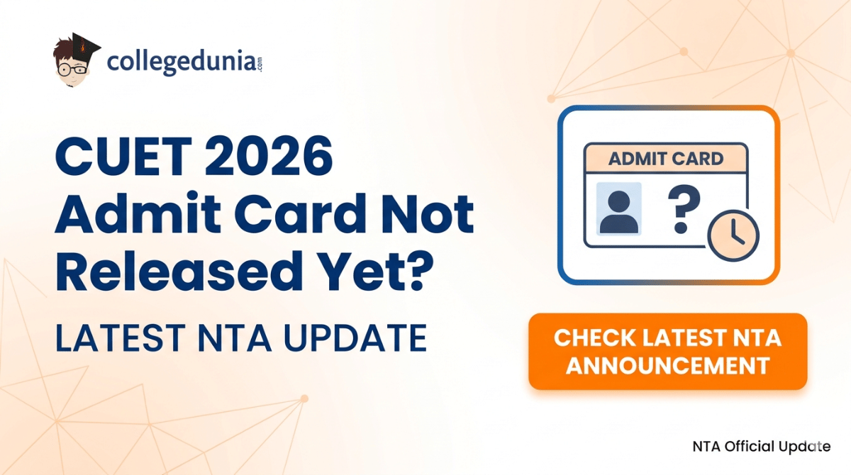 CUET 2026 Admit Card Not Released Yet
