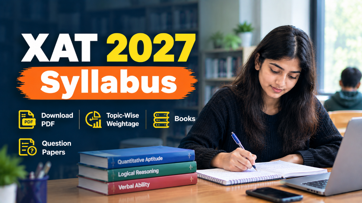 XAT Syllabus 2027: Download PDF, Check Topic-Wise Weightage, Books and Previous Year Question Papers