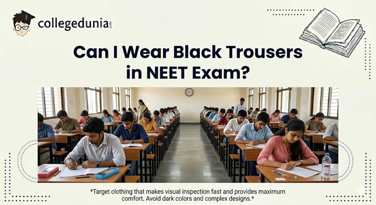 Can I Wear Black Trousers in NEET Exam 