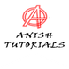Anish Tutorials