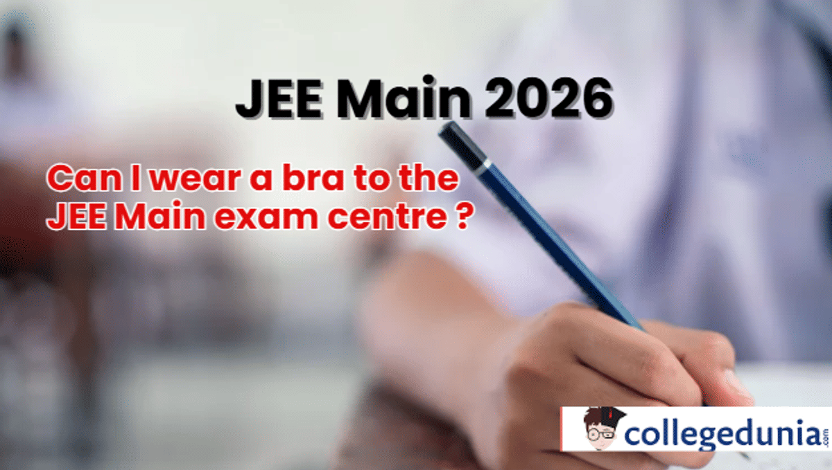Can I wear a bra to the JEE Main Exam Centre