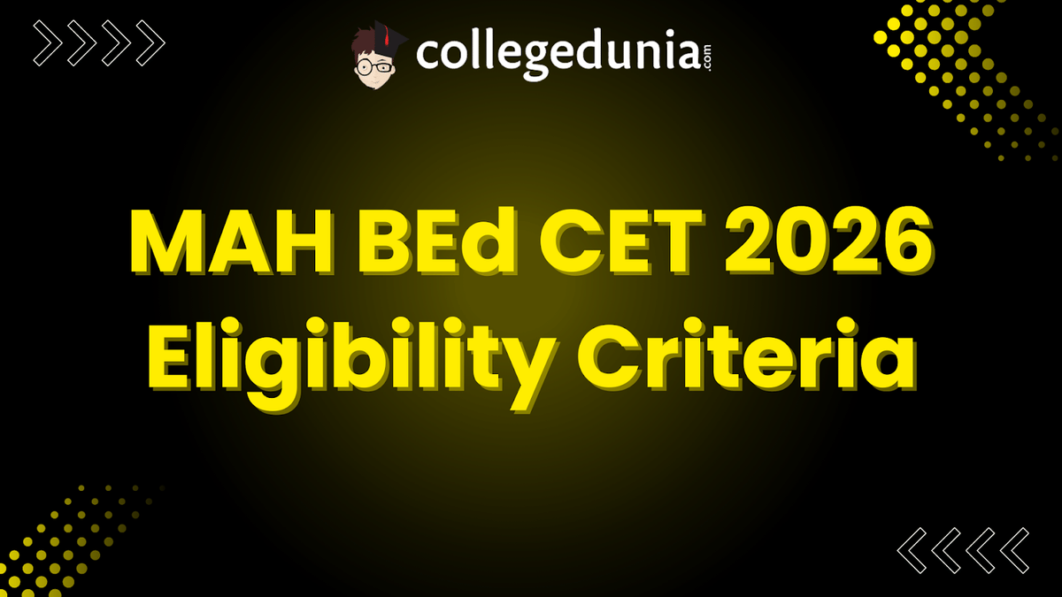 MAH BEd CET 2026 Eligibility Criteria