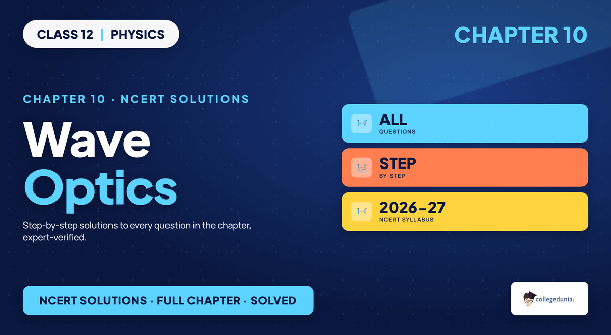 Wave Optics NCERT Solutions - Class 12 Physics