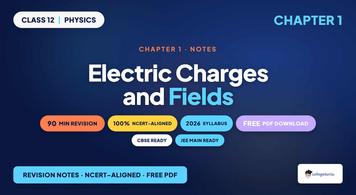 Electric Charges and Fields Notes - Class 12 Physics