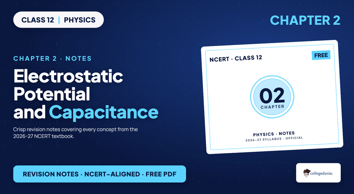 Electrostatic Potential and Capacitance Notes - Class 12 Physics