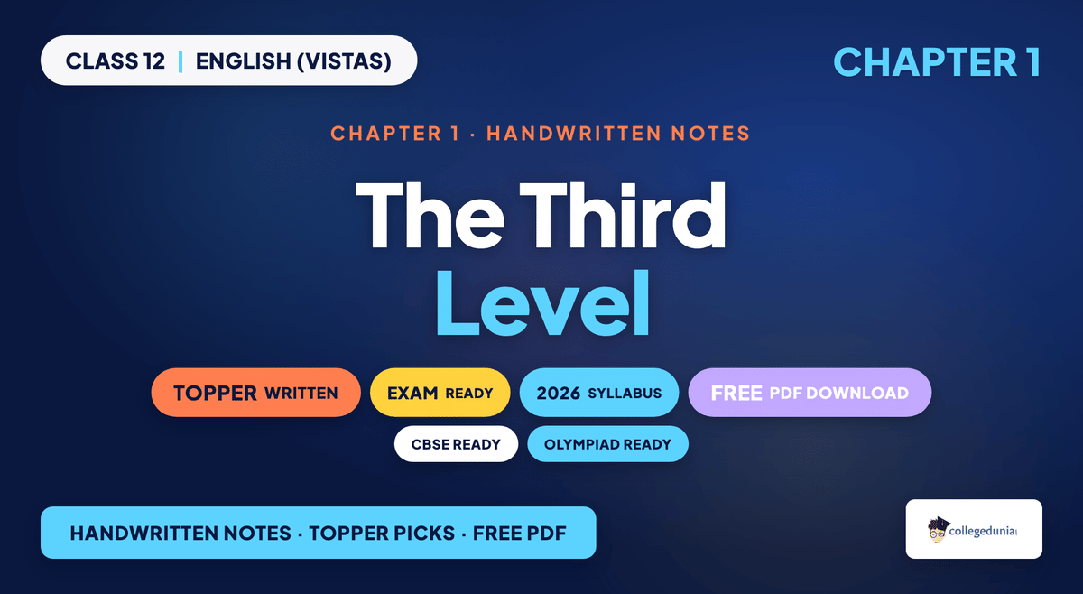 The Third Level Handwritten Notes - Class 12 English (Vistas)