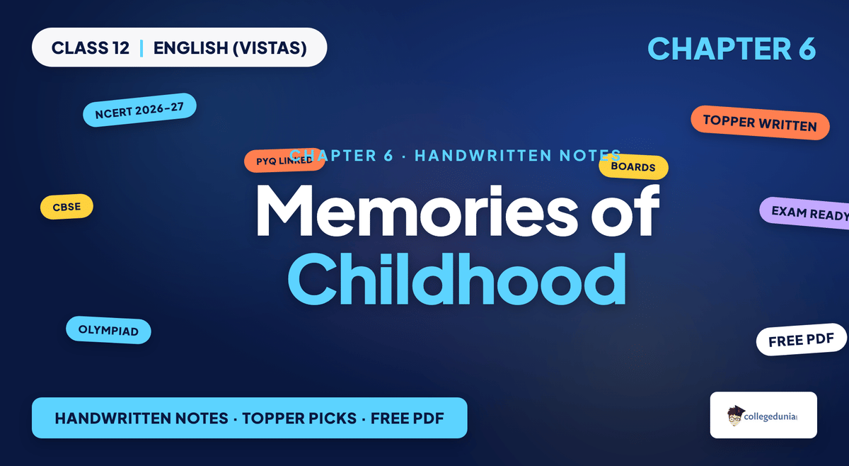 Memories of Childhood Handwritten Notes - Class 12 English (Vistas)