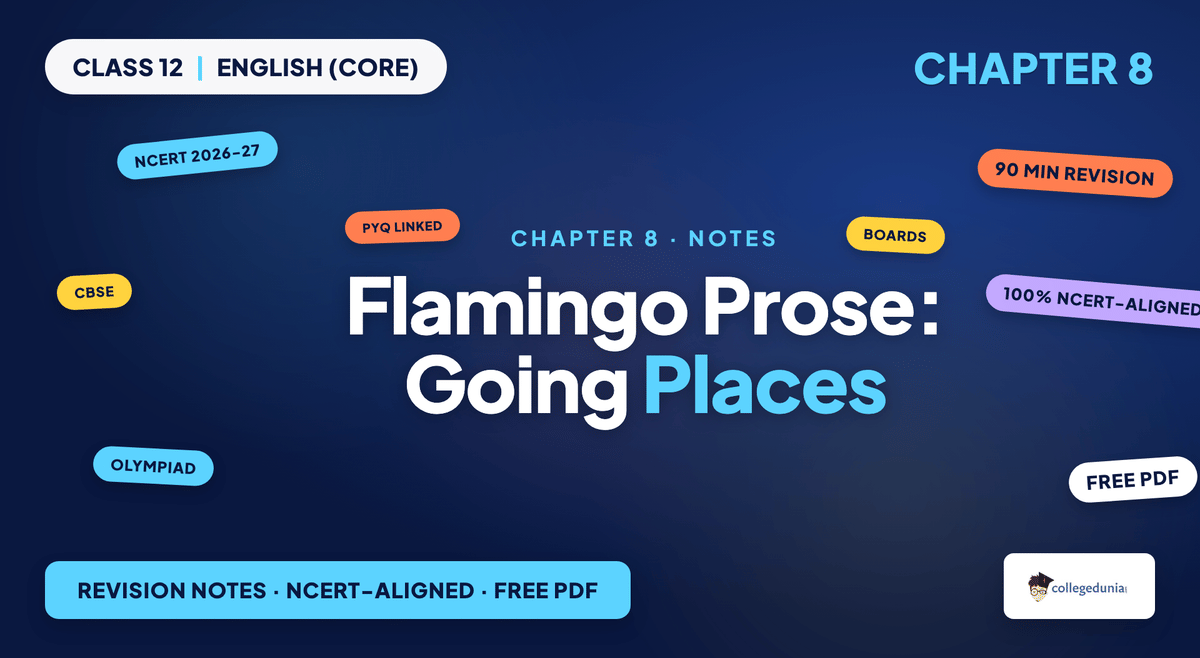Going Places Notes - Class 12 English (Core) Chapter 8