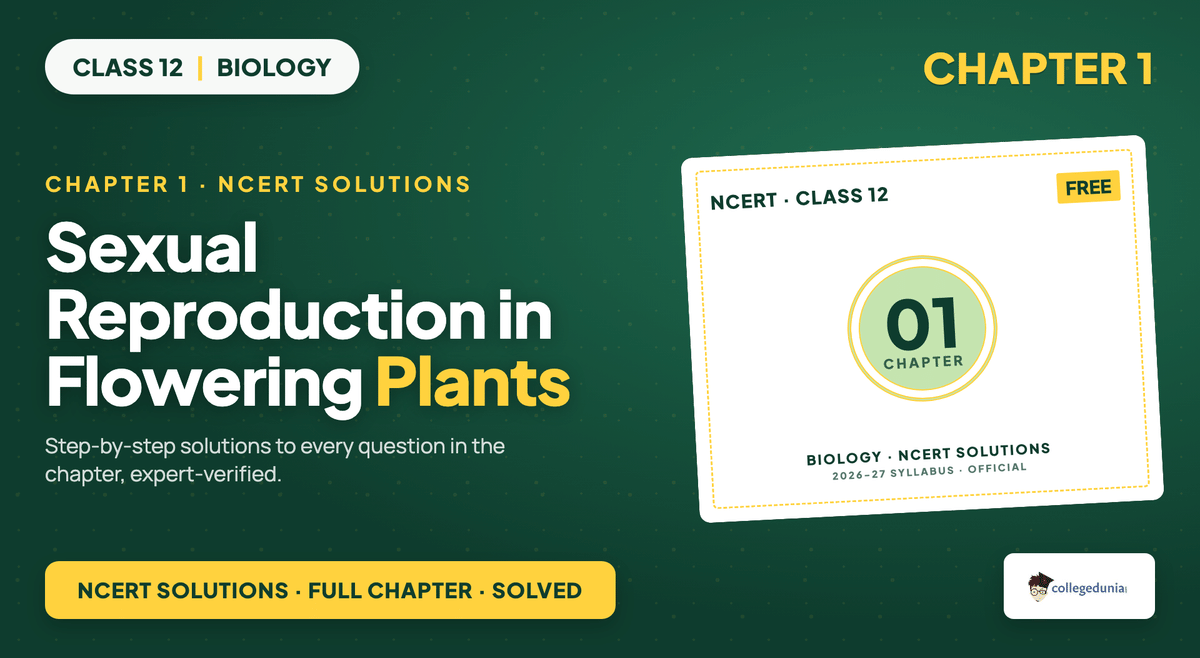 Sexual Reproduction In Flowering Plants NCERT Solutions - Class 12 Biology