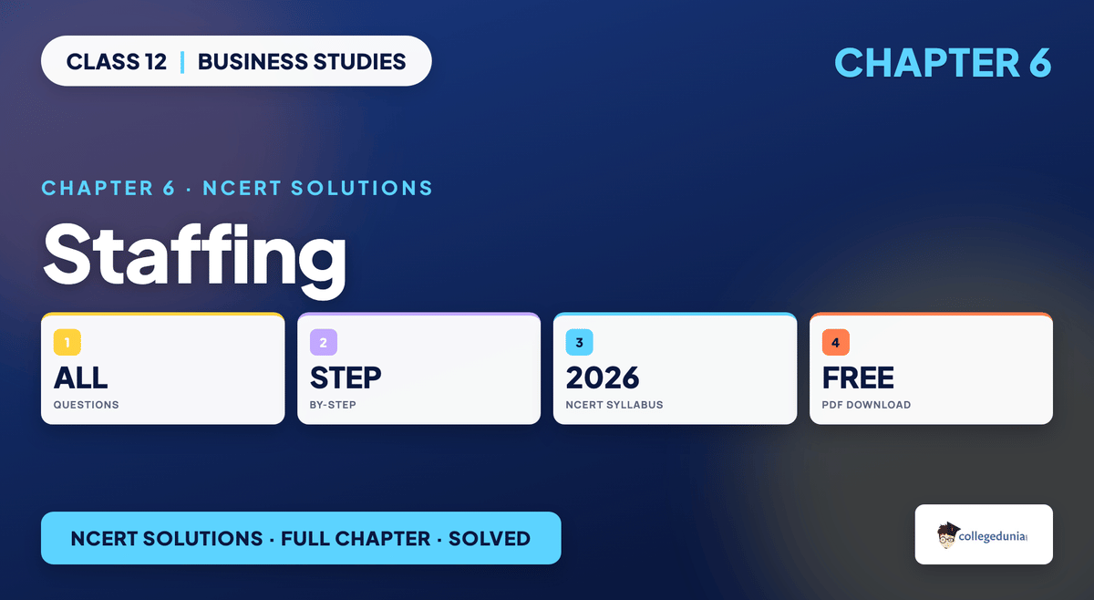 Staffing NCERT Solutions - Class 12 Business Studies