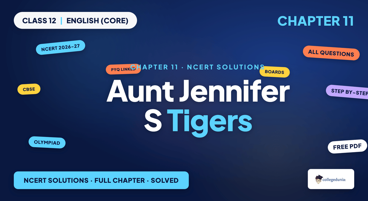 Aunt Jennifer S Tigers NCERT Solutions - Class 12 English (Core)