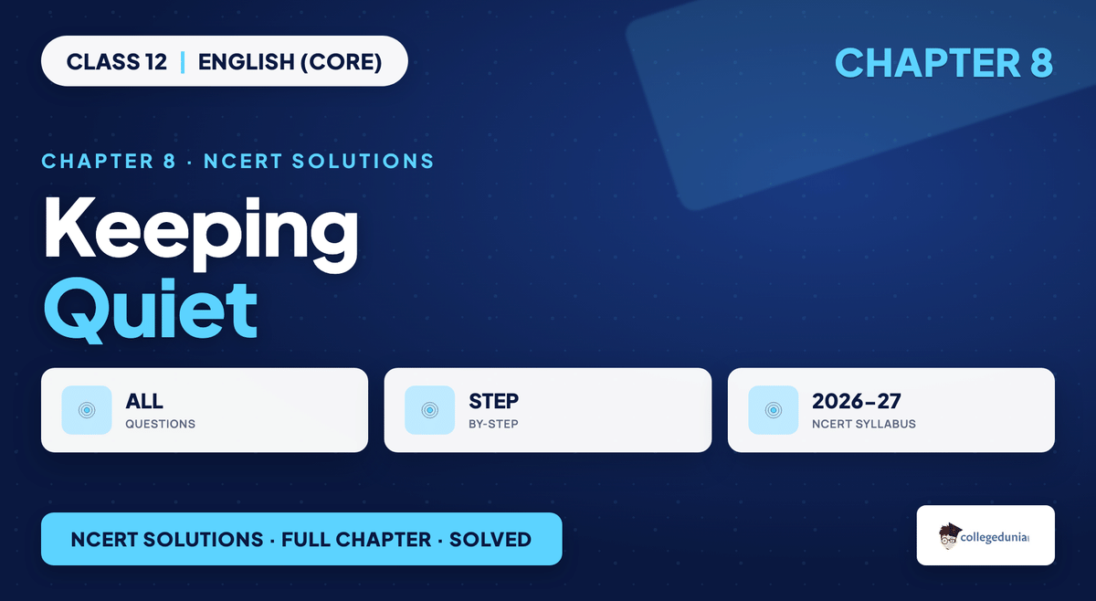 Keeping Quiet NCERT Solutions - Class 12 English (Core)