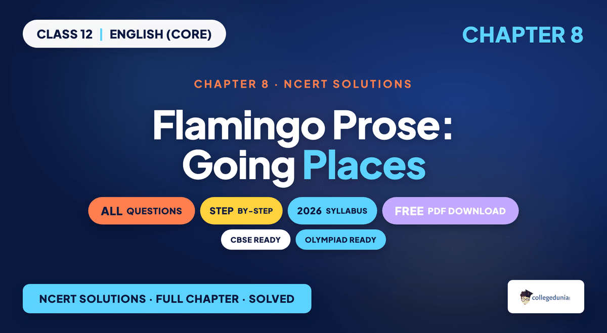 Going Places NCERT Solutions - Class 12 English (Core) Chapter 8