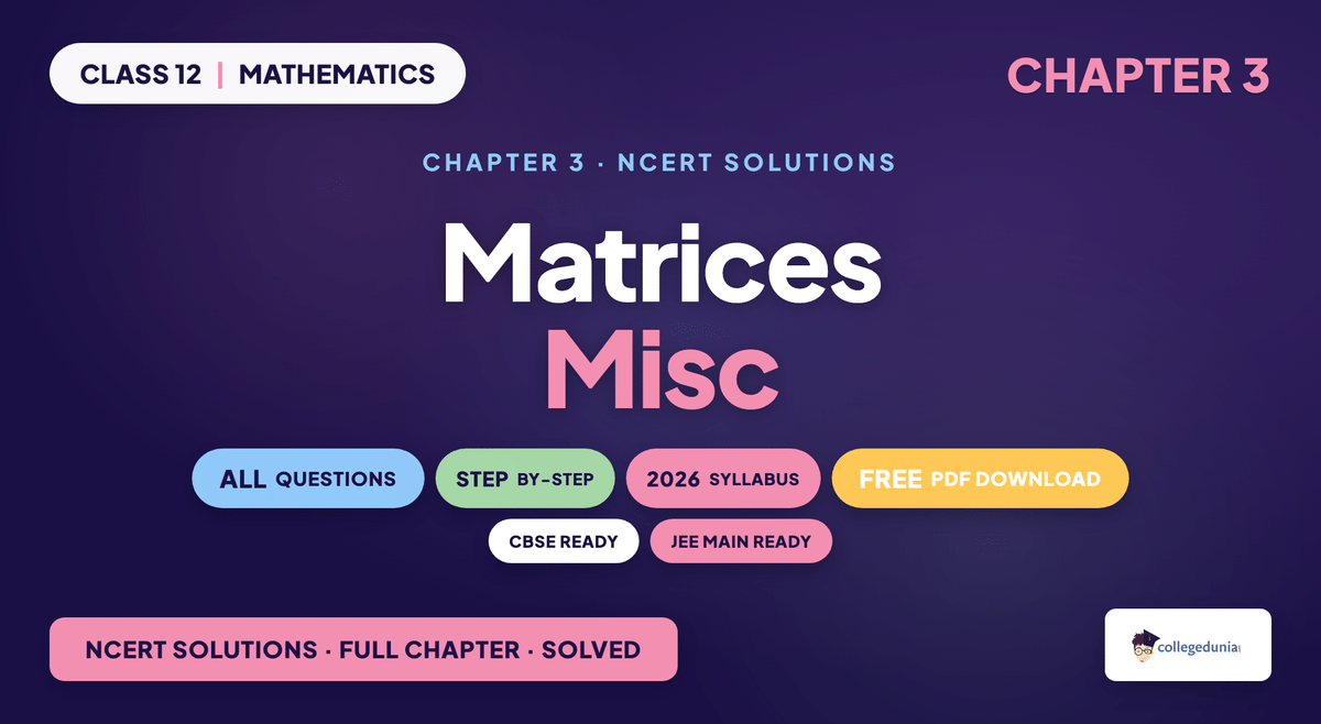 Matrices Miscellaneous NCERT Solutions - Class 12 Maths