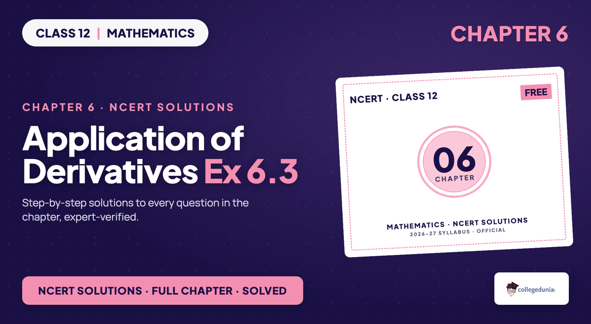 Application Of Derivatives Exercise 6 3 NCERT Solutions - Class 12 Maths
