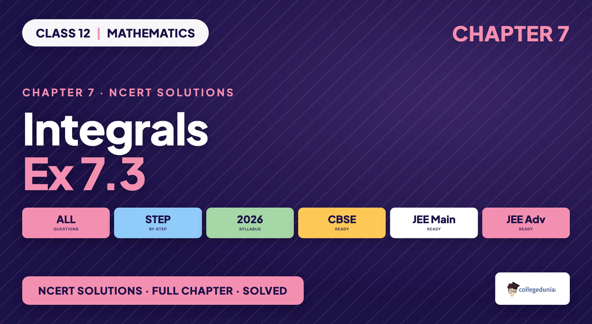 Integrals Exercise 7 3 NCERT Solutions - Class 12 Maths