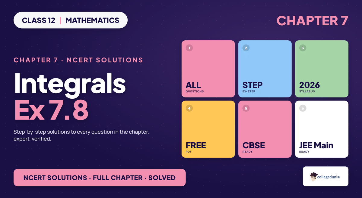 Integrals Exercise 7 8 NCERT Solutions - Class 12 Maths