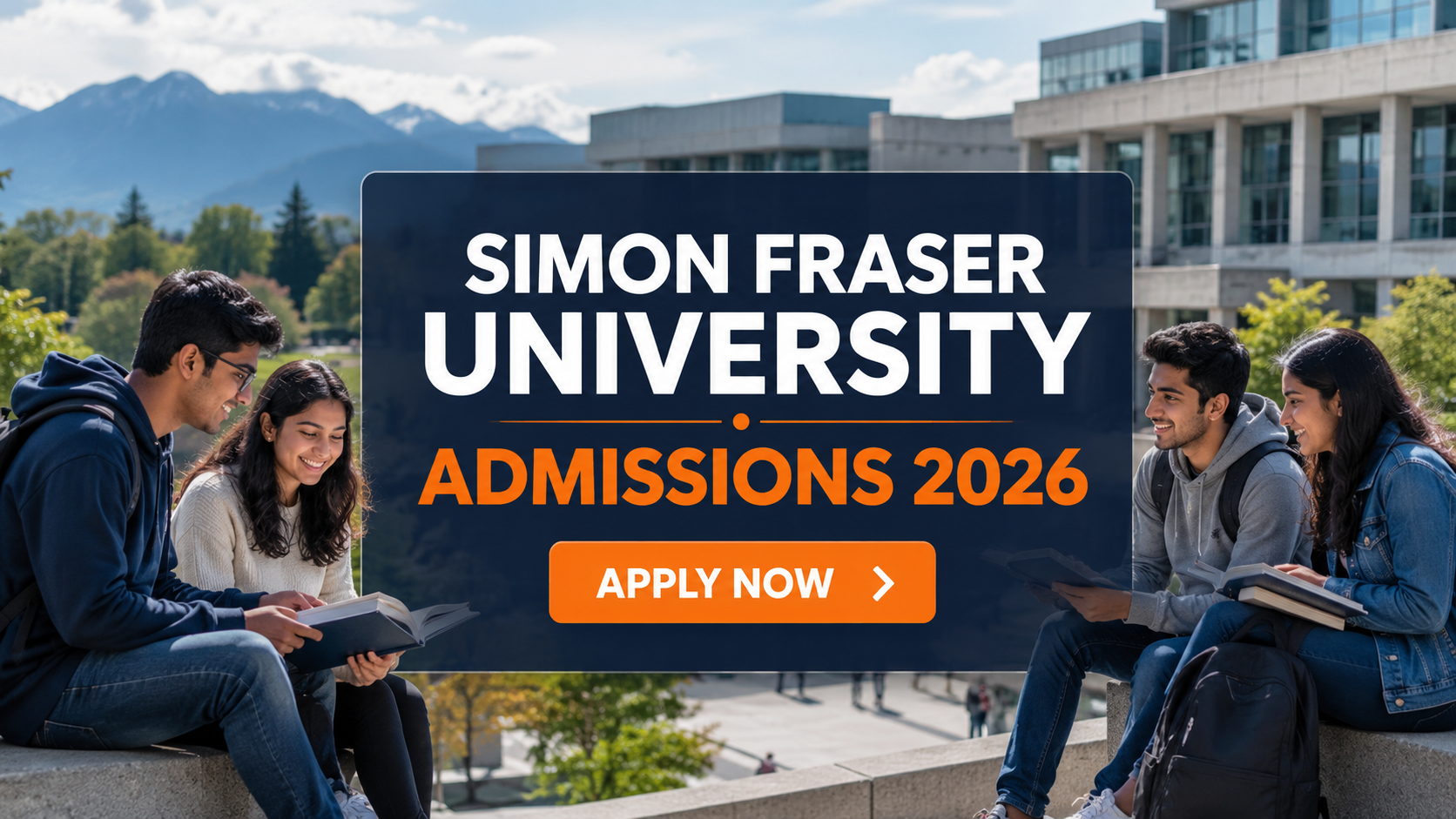 The image features Indian students studying with books in front of Simon Fraser University&rsquo;s campus and mountain landscape, with prominent centered text reading &ldquo;Simon Fraser University Admissions 2026&rdquo; and an &ldquo;Apply Now&rdquo; call-to-action.