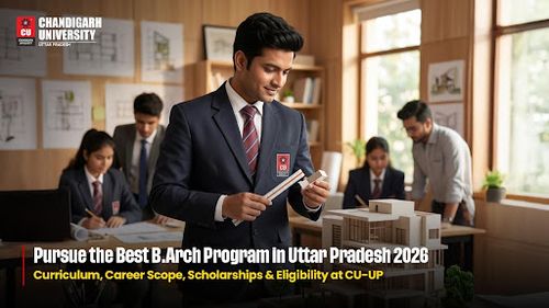 Pursue the Best B.Arch Program in Uttar Pradesh at the Best Architecture College: Curriculum, Career Scope, Scholarships & Eligibility at CU-UP