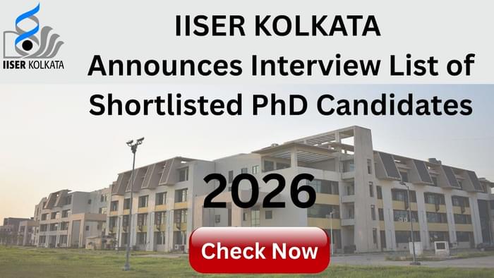 IISER Kolkata announces list of shortlisted PhD candidates 