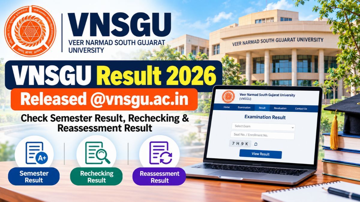 VNSGU Result 2026 Released @vnsgu.ac.in: Check Semester Result, Rechecking & Reassessment Result